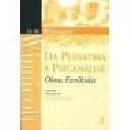 DA PEDIATRIA  PSICANLISE OBRAS ESCOLHIDAS