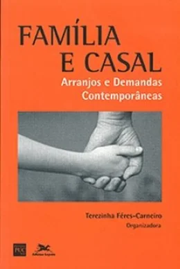 FAMLIA E CASAL - ARRANJOS E DEMANDAS CONTEMPORNEAS
