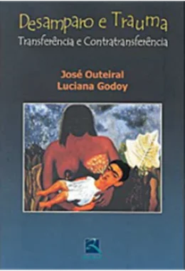 DESAMPARO E TRAUMA - TRANSFERNCIA E CONTRATRANSFERNCIA