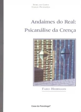 ANDAIMES DO REAL - PSICANLISE DA CRENA