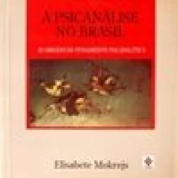 A PSICANLISE NO BRASIL - AS ORIGENS DO PENSAMENTO PSICANALTICO