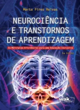 NEUROCINCIA E TRANSTORNOS DE APRENDIZAGEM - AS MLTIPLAS EFICINCIAS PARA UMA EDUCAO INCLUSIVA