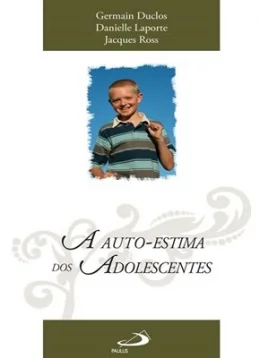 A AUTO-ESTIMA DOS ADOLESCENTES