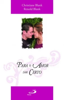 PARA O AMOR DAR CERTO