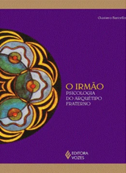 O IRMO - PSICOLOGIA DO ARQUTIPO FRATERNO