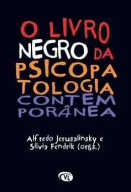 O LIVRO NEGRO DA PSICOPATOLOGIA CONTEMPORNEA