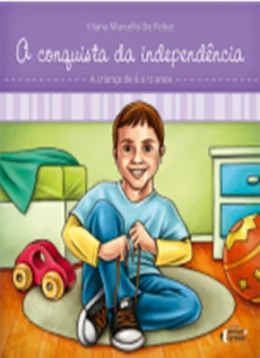 A CONQUISTA DA INDEPENDNCIA - A CRIANA DE 6 A 12 ANOS