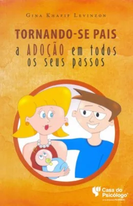 TORNANDO-SE PAIS  - A ADOO EM TODOS OS SEUS PASSOS