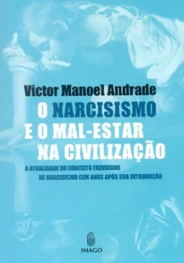 O NARCISISMO E O MAL-ESTAR NA CIVILIZAO