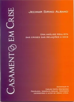 CASAMENTO EM CRISE - UMA ANLISE REALISTA DAS CRISES DAS RELAES A DOIS