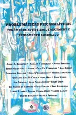 PROBLEMTICAS PSICANALTICAS - FENÔMENOS AUTSTICOS, ENACTMENT E PENSAMENTO SIMBÓLICO