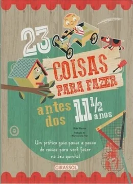 23 COISAS PARA FAZER ANTES DOS 11 ANOS E MEIO