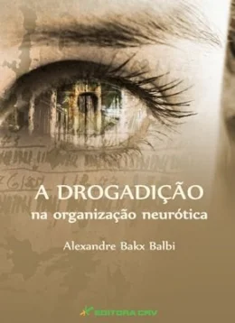A DROGADIO NA ORGANIZAO NEURÓTICA