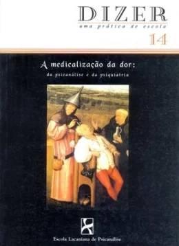 DIZER 14 - A MEDICALIZAO DA DOR: DA PSICANLISE E DA PSIQUIATRIA