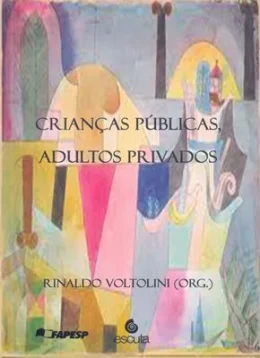 CRIANAS PBLICAS, ADULTOS PRIVADOS