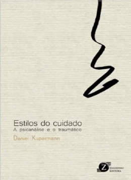 ESTILOS DO CUIDADO: A PSICANLISE E O TRAUMTICO