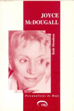 JOYCE MCDOUGALL - PSICANALISTAS DE HOJE