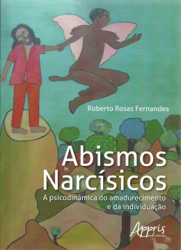 ABISMOS NARCSICOS - A PSICODINMICA DO AMADURECIMENTO E DA INDIVIDUAO