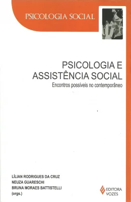 PSICOLOGIA E ASSISTNCIA SOCIAL - ENCONTROS POSSVEIS NO CONTEMPORNEO