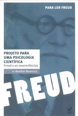 PROJETO PARA UMA PSICOLOGIA CIENTFICA - FREUD E AS NEUROCINCIAS