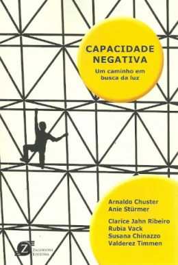 CAPACIDADE NEGATIVA - UM CAMINHO EM BUSCA DA LUZ