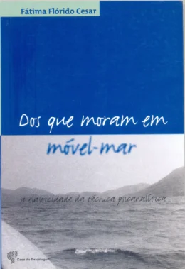 DOS QUE MORAM EM MVEL-MAR - A ELASTICIDADE DA TCNICA PSICANALTICA