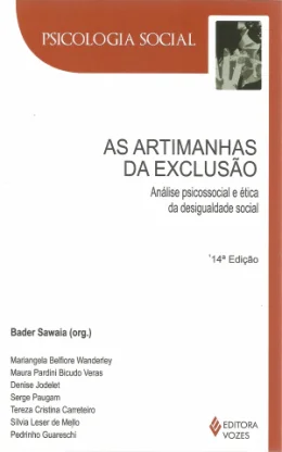 AS ARTIMANHAS DA EXCLUSO - ANLISE PSICOSSOCIAL E TICA DA DESIGUALDADE SOCIAL