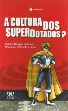 A CULTURA DOS SUPERDOTADOS?