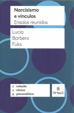 NARCISISMO E VNCULOS - ENSAIOS REUNIDOS  (COLEO CLNICA PSICANALTICA)