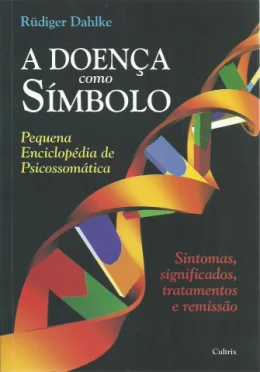 A DOENA COMO SMBOLO - PEQUENA ENCICLOPDIA DE PSICOSSOMTICA