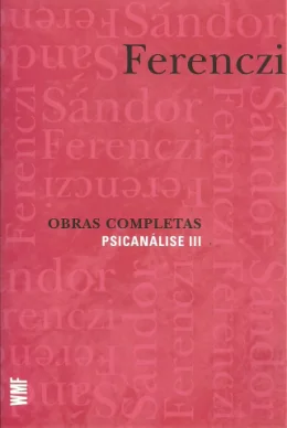 OBRAS COMPLETAS SNDOR FERENCZI - PSICANLISE III