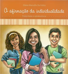 A AFIRMAO DA INDIVIDUALIDADE - PUBERDADE E ADOLESCNCIA