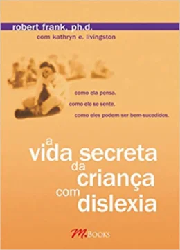 A VIDA SECRETA DA CRIANA COM DISLEXIA