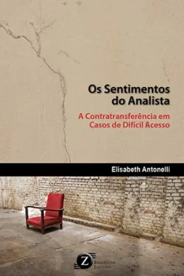 OS SENTIMENTOS DO ANALISTA - A CONTRATRANSFERNCIA EM CASOS DE DIFCIL ACESSO