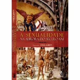 A SEXUALIDADE NA AURORA DO SCULO XXI