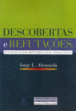 DESCOBERTAS E REFUTAES - A LÓGICA DO MTODO PSICANALTICO