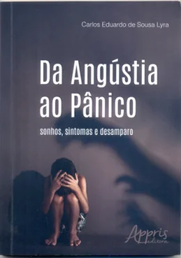 DA  ANGSTIA  AO PNICO - SONHOS, SINTOMAS E DESAMPARO