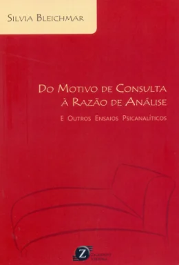 DO MOTIVO DE CONSULTA  RAZO DA ANLISE E OUTROS ENSAIOS PSICANALTICOS