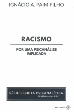 RACISMO: POR UMA PSICANLISE IMPLICADA