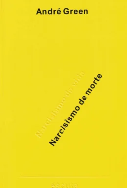 NARCISISMO DE VIDA NARCISISMO DE MORTE