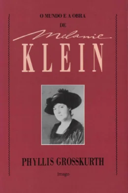 O MUNDO E A OBRA DE MELANIE KLEIN