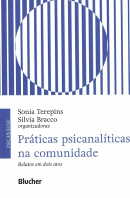 PRTICAS PSICANALTICAS NA COMUNIDADE - RELATOS EM DOIS ATOS
