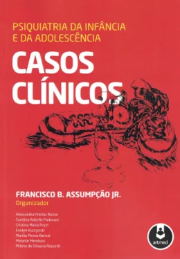 PSIQUIATRIA DA INFNCIA E DA ADOLESCNCIA - CASOS CLNICOS