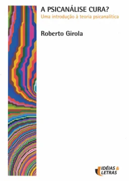 A PSICANLISE CURA? - UMA INTRODUO A TEORIA PSICANALTICA