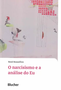 O NARCISISMO E A ANLISE DO EU