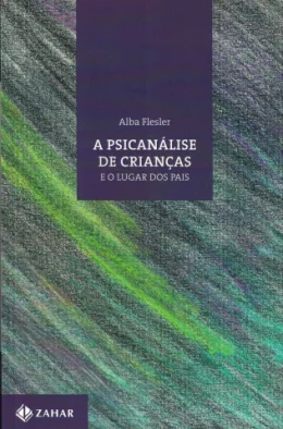 A PSICANLISE DE CRIANAS E O LUGAR DOS PAIS