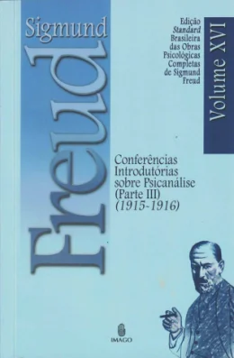 CONFERNCIAS INTRODUTRIAS SOBRE PSICANLISE PARTE III - VOL XVI