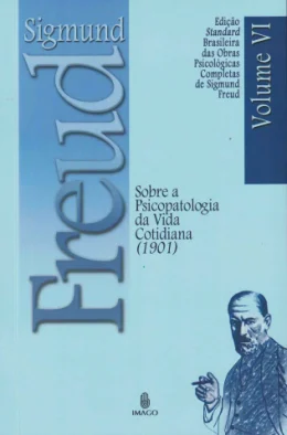 SOBRE A PSICOPATOLOGIA DA VIDA COTIDIANA - VOL VI