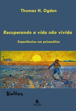 RECUPERANDO A VIDA NO VIVIDA - EXPERINCIAS EM PSICANLISE