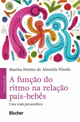 A FUNO DO RITMO NA RELAO PAIS-BEBS - UMA VISO PSICANALTICA